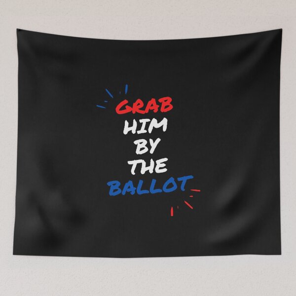 Item preview, Grab Him by the Ballot designed and sold by ImanAli.