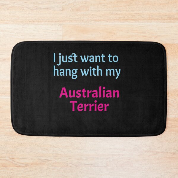 Item preview, I just want to hang with my Australian Terrier designed and sold by amrmab.