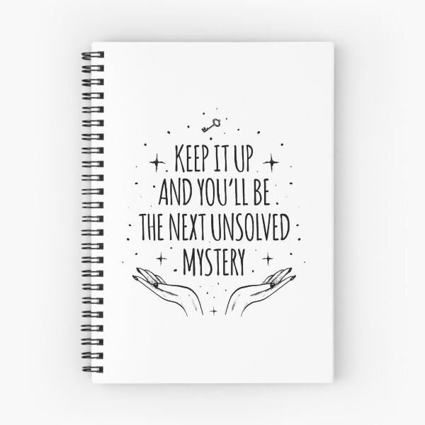 Item preview, Keep It Up And Youll Be The Next Unsolved Mystery designed and sold by AbraFero.