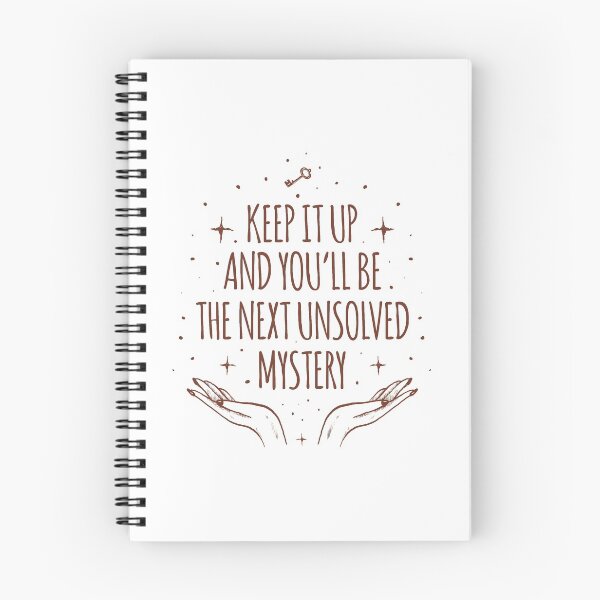 Item preview, Keep It Up And Youll Be The Next Unsolved Mystery designed and sold by AbraFero.