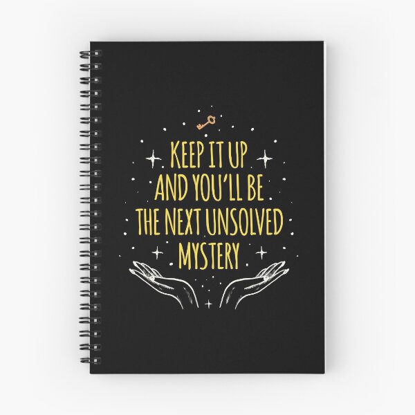 Item preview, Keep It Up And Youll Be The Next Unsolved Mystery designed and sold by AbraFero.