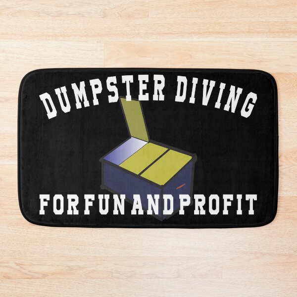Item preview, Dumpster Diving For Fun and Profit designed and sold by dhajr.