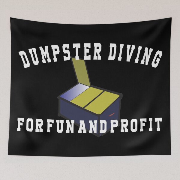 Item preview, Dumpster Diving For Fun and Profit designed and sold by dhajr.