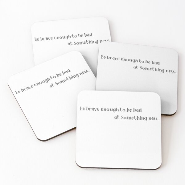Item preview, Be brave enough to be bad at something new. designed and sold by Lisa Lucero.
