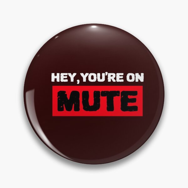 Item preview, Hey You Are On Mute designed and sold by YourEssentials.