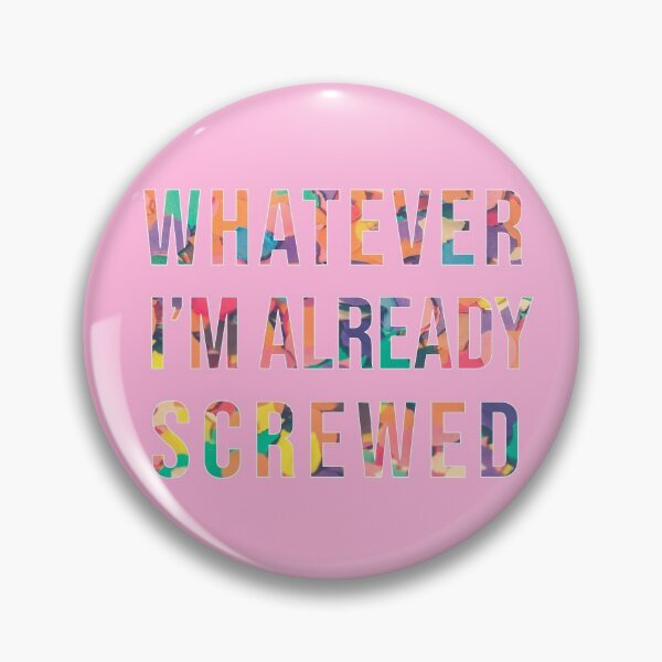 Item preview, Whatever, Im' Already Screwed designed and sold by Omar Gonzalez.