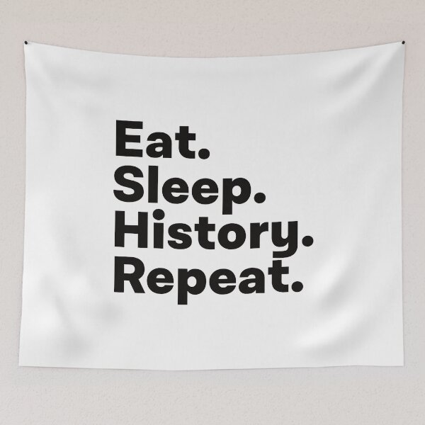 Item preview, Eat Sleep History Repeat designed and sold by teesaurus.
