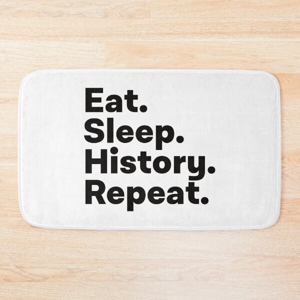 Item preview, Eat Sleep History Repeat designed and sold by teesaurus.