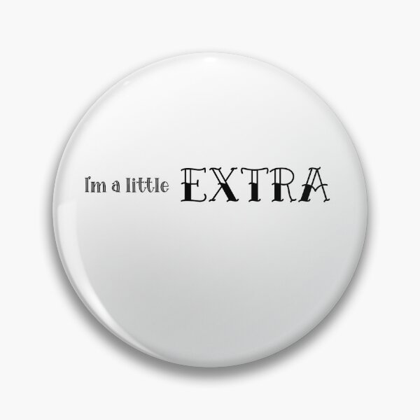 Item preview, I'm a little extra designed and sold by Lisa Lucero.