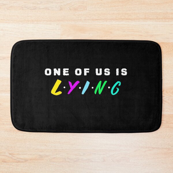 Item preview, ONE OF US IS LYING designed and sold by YourEssentials.