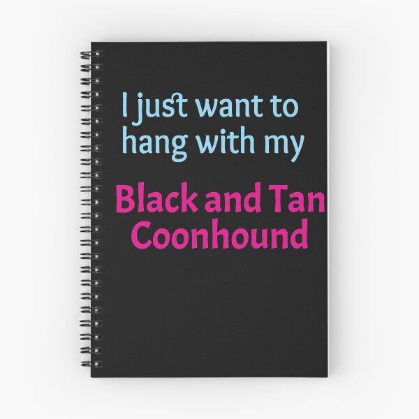 Item preview, I just want to hang with my Black and Tan Coonhound designed and sold by amrmab.