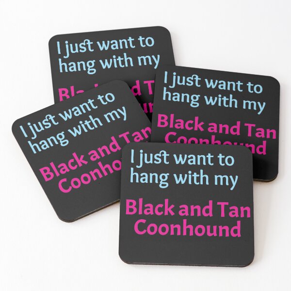 Item preview, I just want to hang with my Black and Tan Coonhound designed and sold by amrmab.