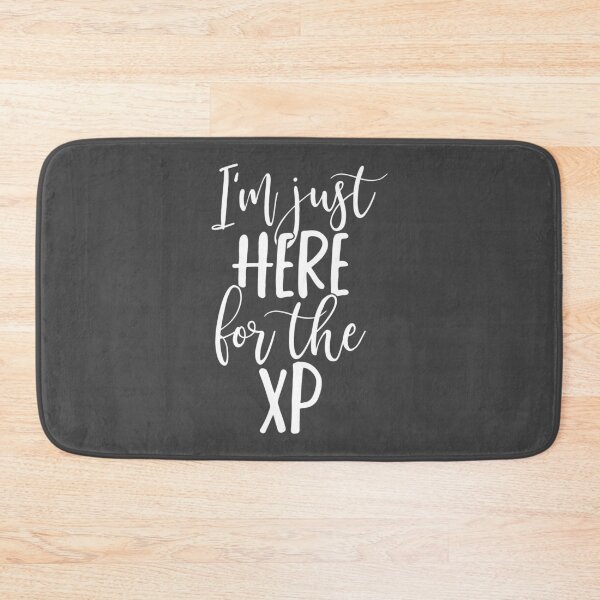 Item preview, I'm Just Here For The XP designed and sold by relicguild.