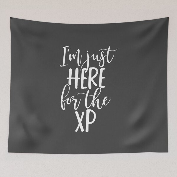 Item preview, I'm Just Here For The XP designed and sold by relicguild.