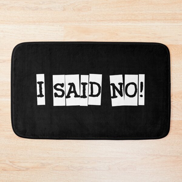 Item preview, I said no, no, negative, phrase, political, statements, statement, protesting, protest, point, fight, fighting  designed and sold by Lupappdesigns.