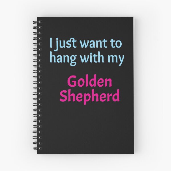 Item preview, Golden Shepherd, I just want to hang with my Golden Shepherd designed and sold by amrmab.