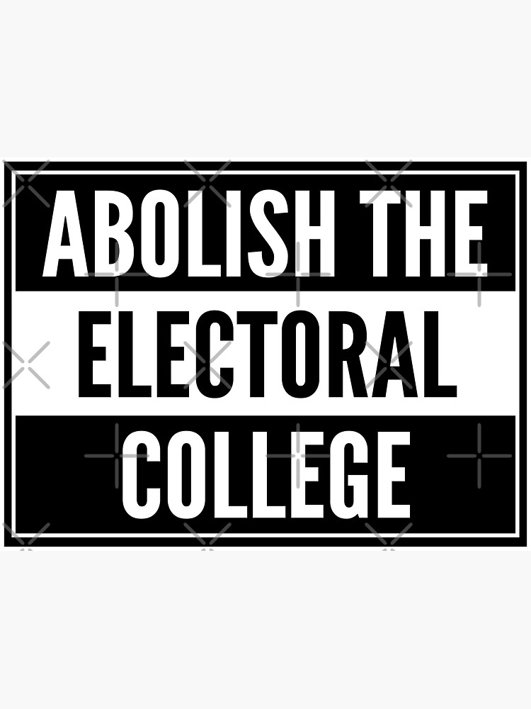 "Abolish The Electoral College" Sticker For Sale By AmpersandCuster ...