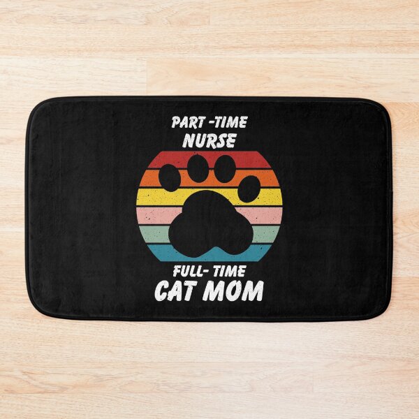 Item preview, Part Time Nurse Full Time Cat Mom designed and sold by ind3finite.