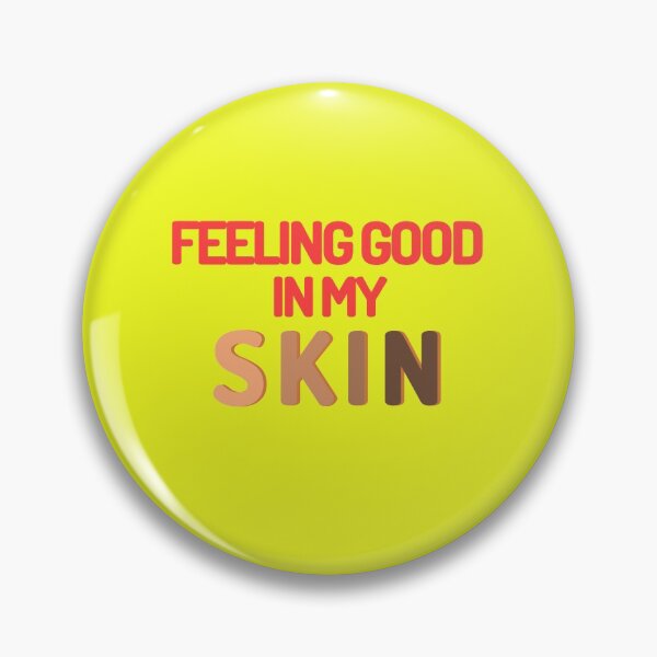 Item preview, Feeling good in my skin designed and sold by Tecnofa.