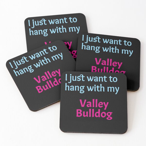 Item preview, Valley Bulldog, I just want to hang with my Valley Bulldog designed and sold by amrmab.