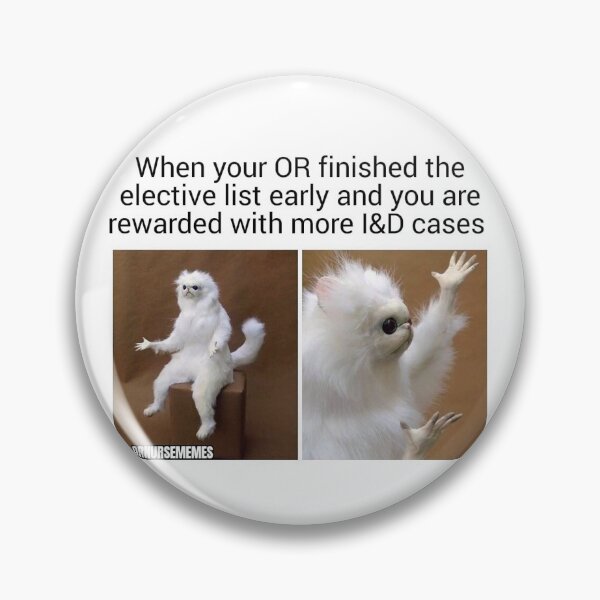 Item preview, When your OR finished elective case early - Operating Room Meme designed and sold by ornursememes.