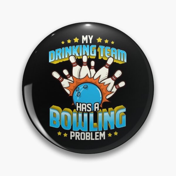 Item preview, Funny My Drinking Team Has A Bowling Problem designed and sold by Pricehotshop.