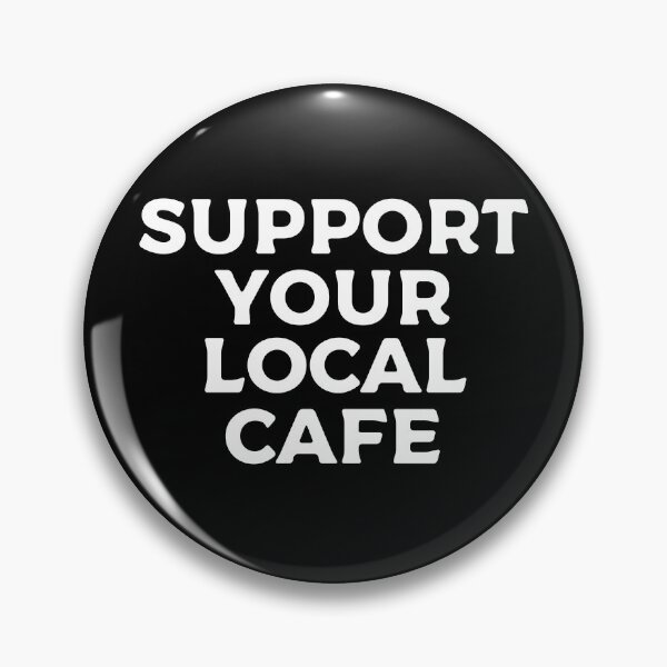 Item preview, Support Your Local Cafe designed and sold by teesaurus.