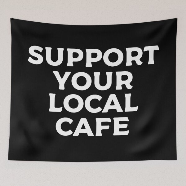 Item preview, Support Your Local Cafe designed and sold by teesaurus.