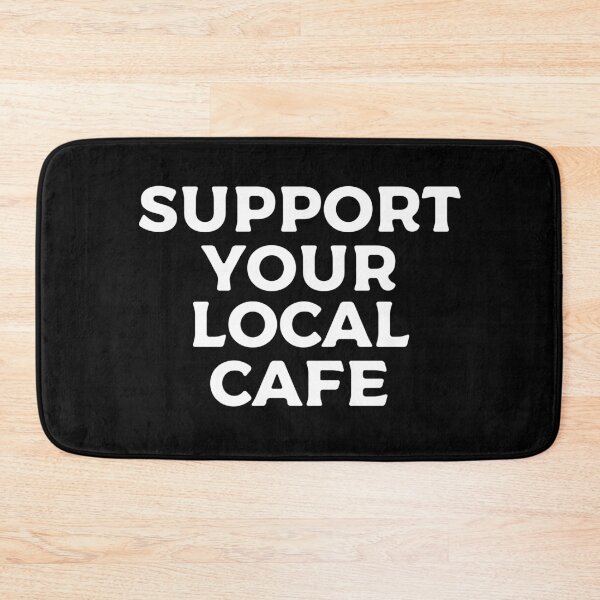 Item preview, Support Your Local Cafe designed and sold by teesaurus.