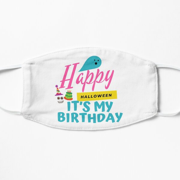 Happy Halloween It’s my birthday, Halloween birthday it my happy place Mask