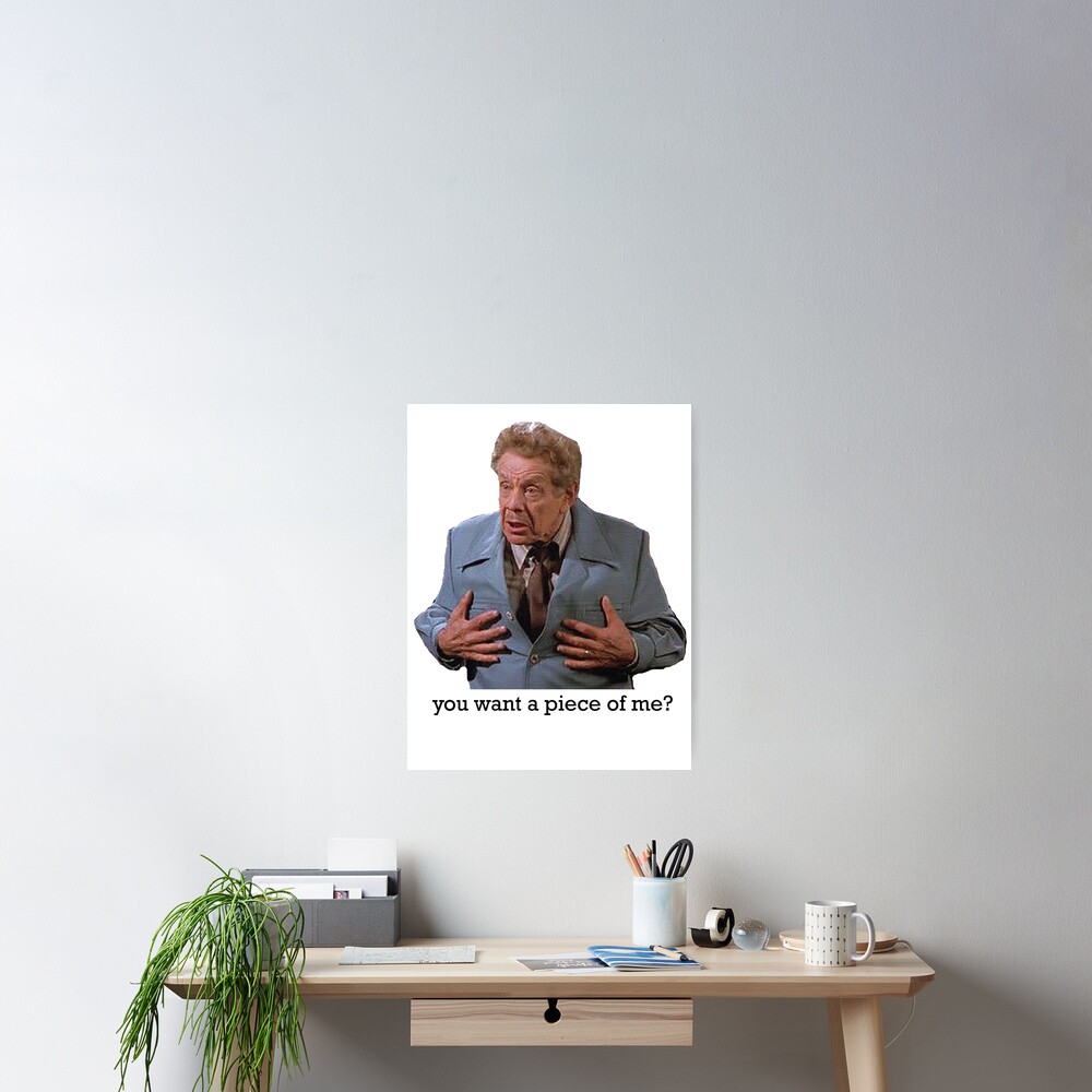 You want a piece of me? Poster