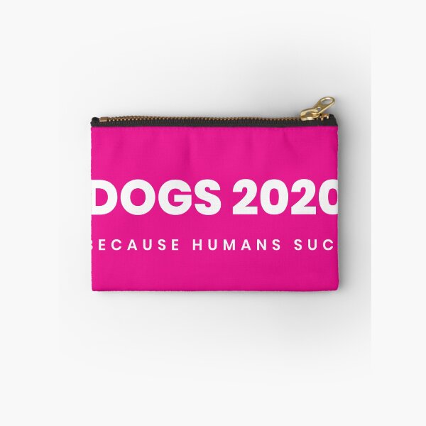 Item preview, Dogs 2020 - Because Humans Suck designed and sold by scruffycc.