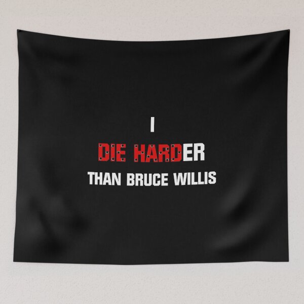 Item preview, I die harder than Bruce Willis (No fire white text for black background) designed and sold by Pendy777.