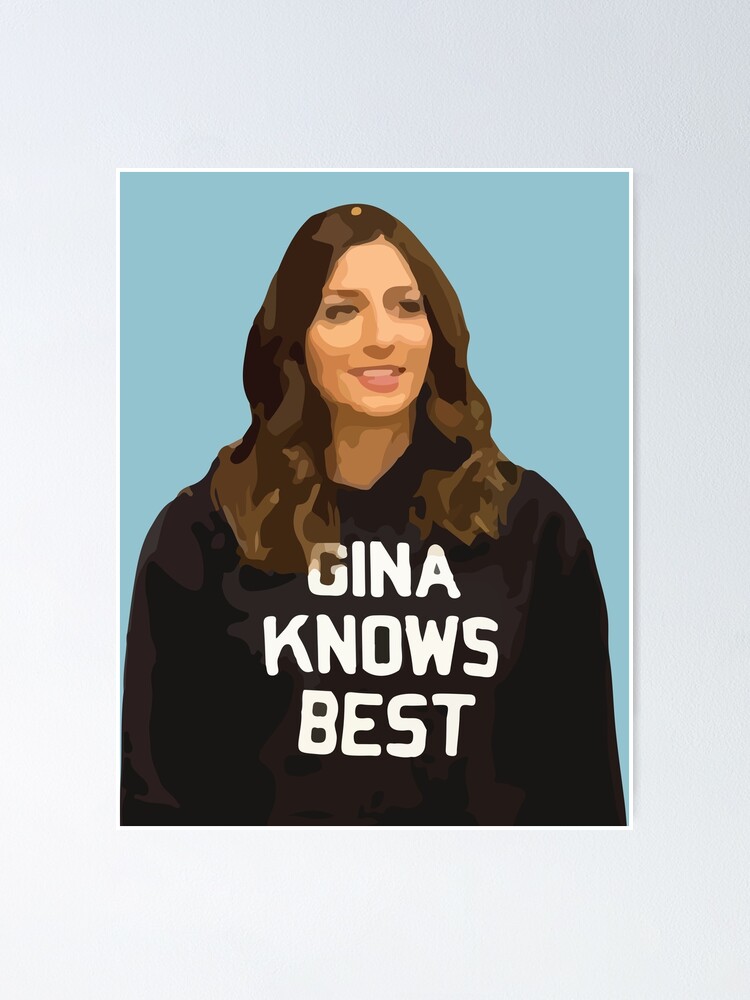 gina knows best Poster for Sale by calamity02