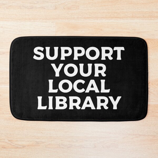 Item preview, Support Your Local Library designed and sold by teesaurus.