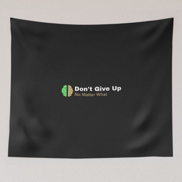 Item preview, Don't Give Up No Matter What designed and sold by TeckDesigns.