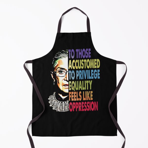 Item preview, Ruth Bader Ginsburg to those accustomed to privilege equality feels like oppression RBG shirt designed and sold by GuessDesigns.