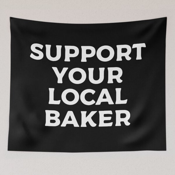 Item preview, Support Your Local Baker designed and sold by teesaurus.