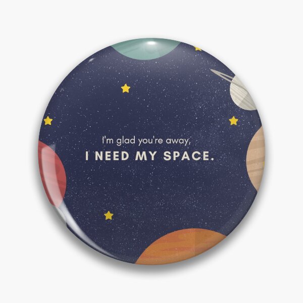 Item preview, I'm glad you're away, I NEED MY SPACE. designed and sold by Amalzaki.