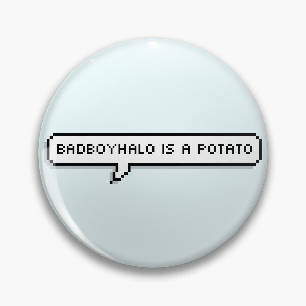 Item preview, Badboyhalo is a Potato designed and sold by Swagneato.