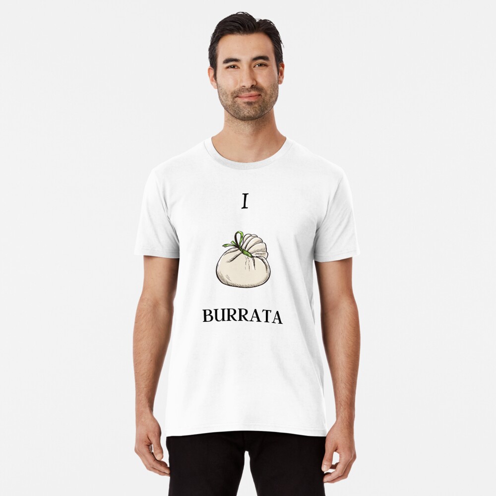 I love burrata