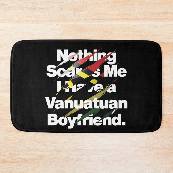Item preview, Nothing Scares Me I Have a Vanuatuan Boyfriend designed and sold by elhefe.