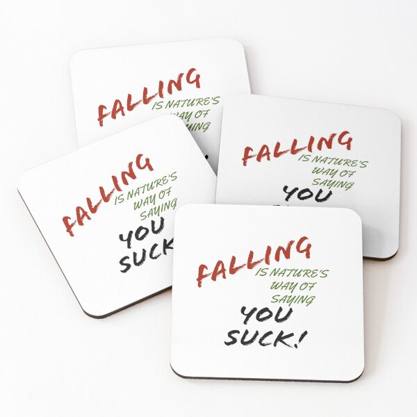Item preview, Falling is nature's way of saying You Suck! designed and sold by Redtwist7.
