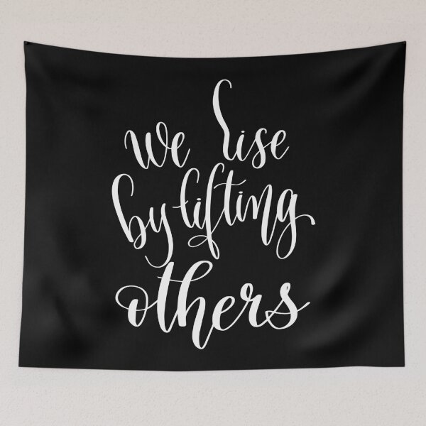 Item preview, We Rise By Lifting Others designed and sold by GoodVibesWX9.