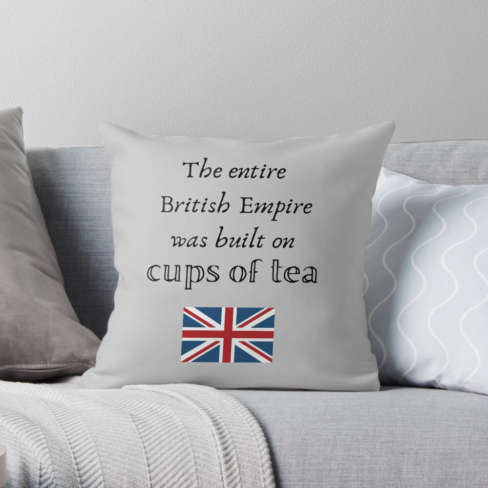 The entire British Empire was built on cups of tea mug cup Coffee Mug for  Sale by TheTeaTimeWorks