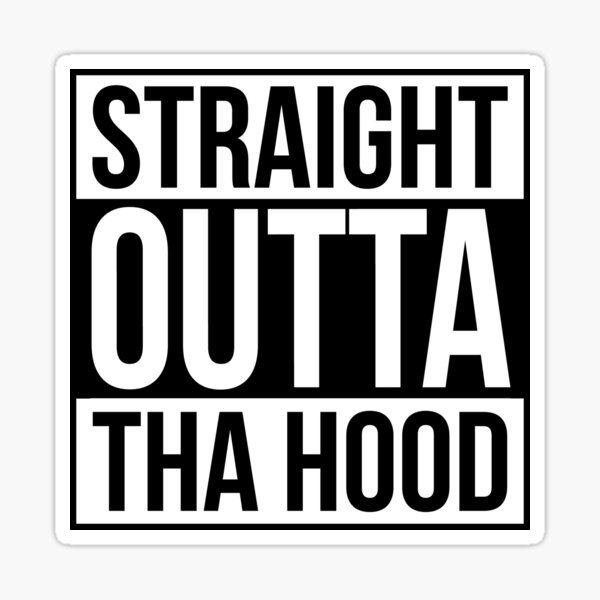 Straight Outta Tha Hood