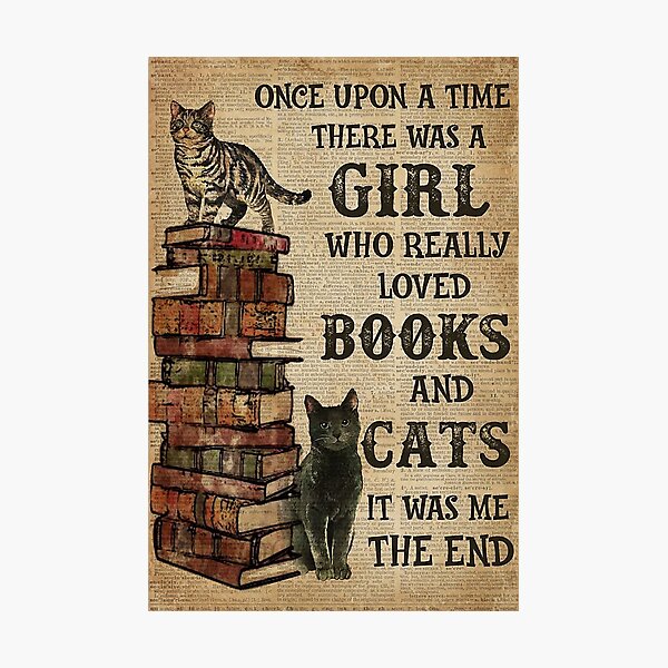 Once Upon A time there was a girl who really loved cats quote Photographic Print