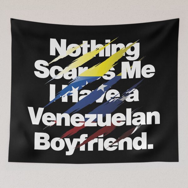 Item preview, Nothing Scares Me I Have a Venezuelan Boyfriend designed and sold by elhefe.