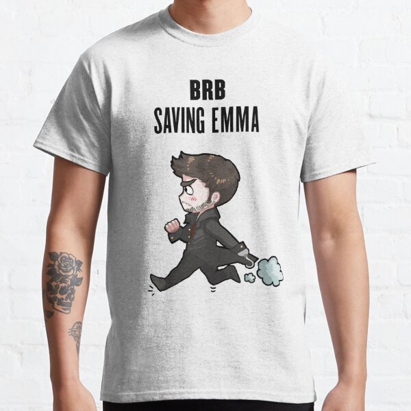 BRB -- saving emma Classic T-Shirt
