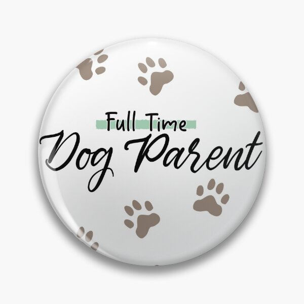 Item preview, Full Time Dog Parent designed and sold by KimVanG.